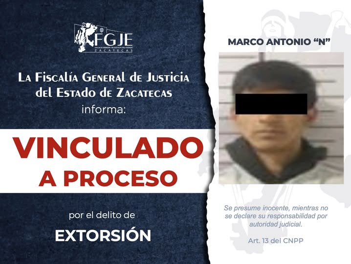 Vinculan a proceso a Marco Antonio «N» por extorsión